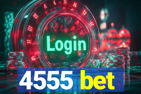 4555 bet